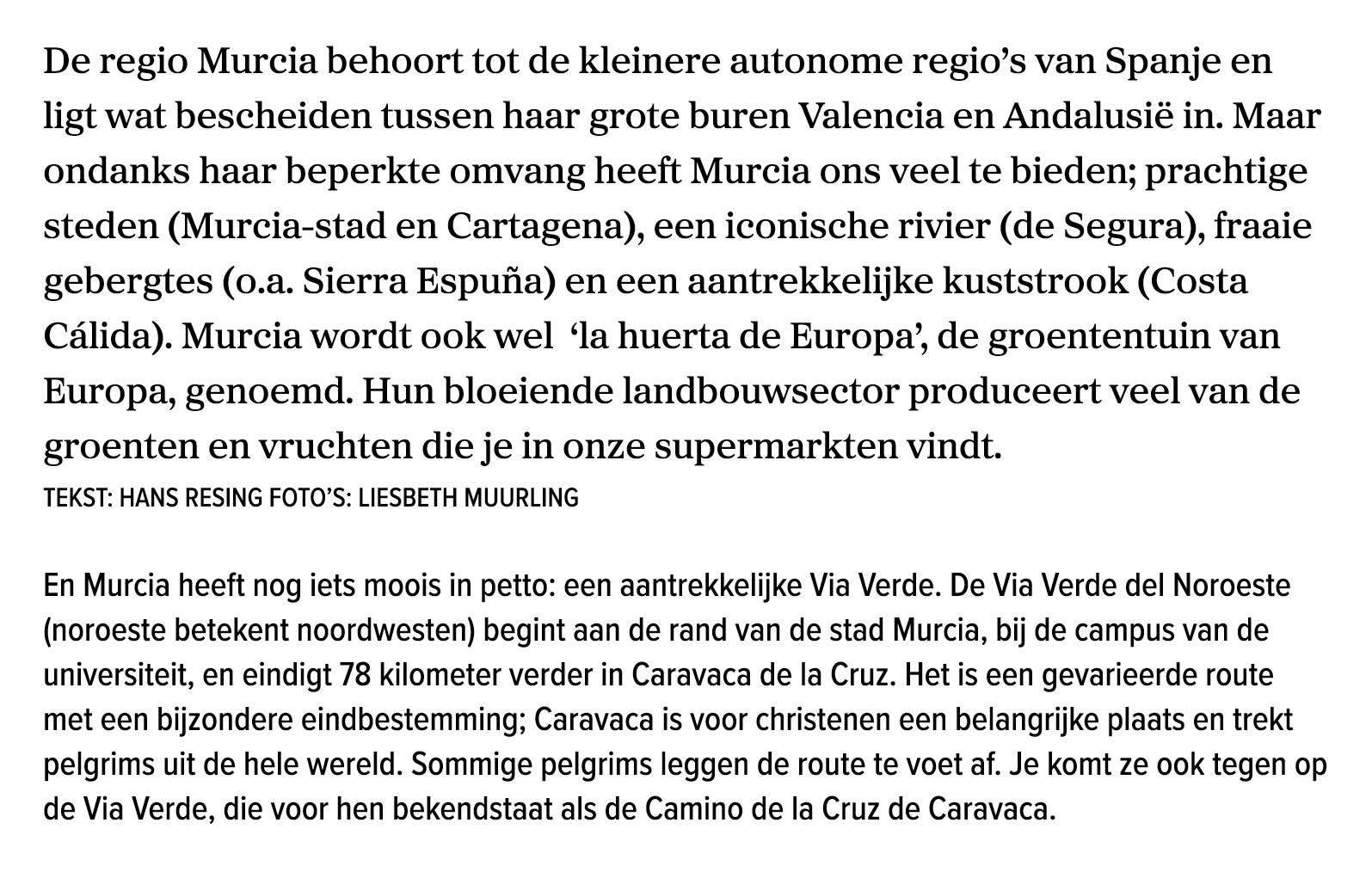 De regio Murcia behoort tot de kleinere autonome regio’s van Spanje en ligt wat bescheiden tussen haar grote buren Va...