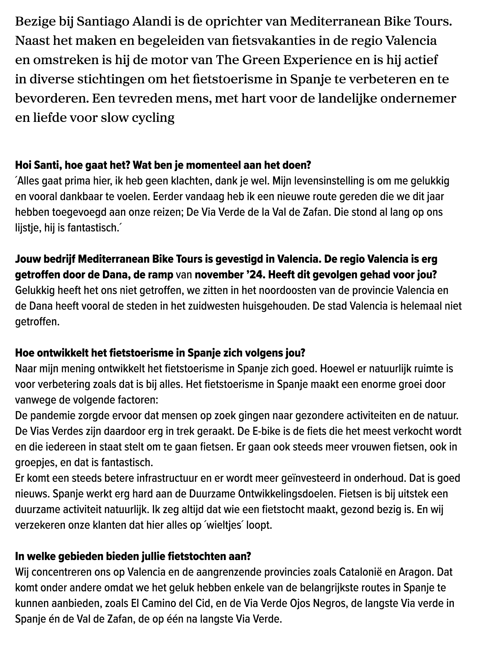 Bezige bij Santiago Alandi is de oprichter van Mediterranean Bike Tours. Naast het maken en begeleiden van fietsvakan...