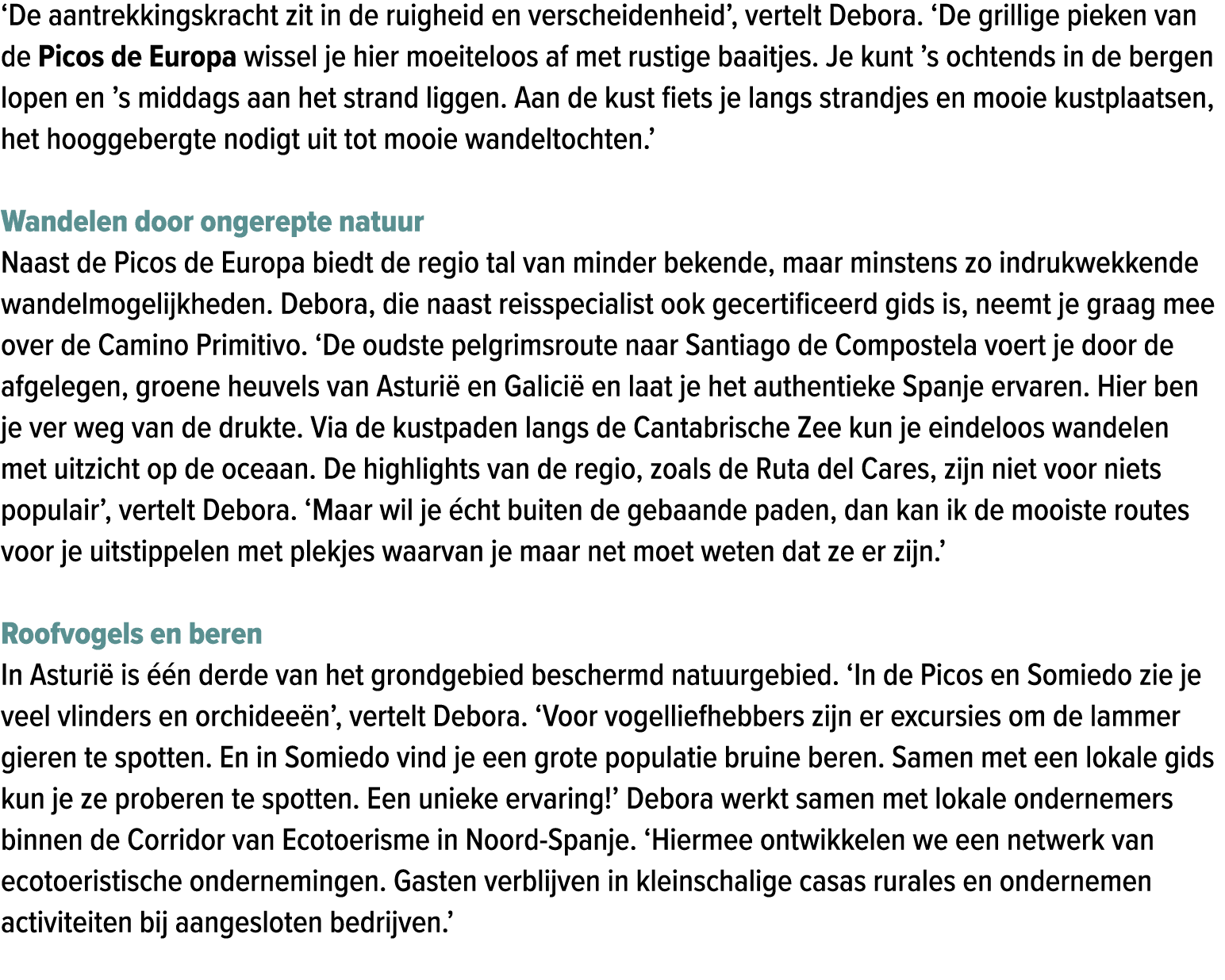 ‘De aantrekkingskracht zit in de ruigheid en verscheidenheid’, vertelt Debora. ‘De grillige pieken van de Picos de Eu...