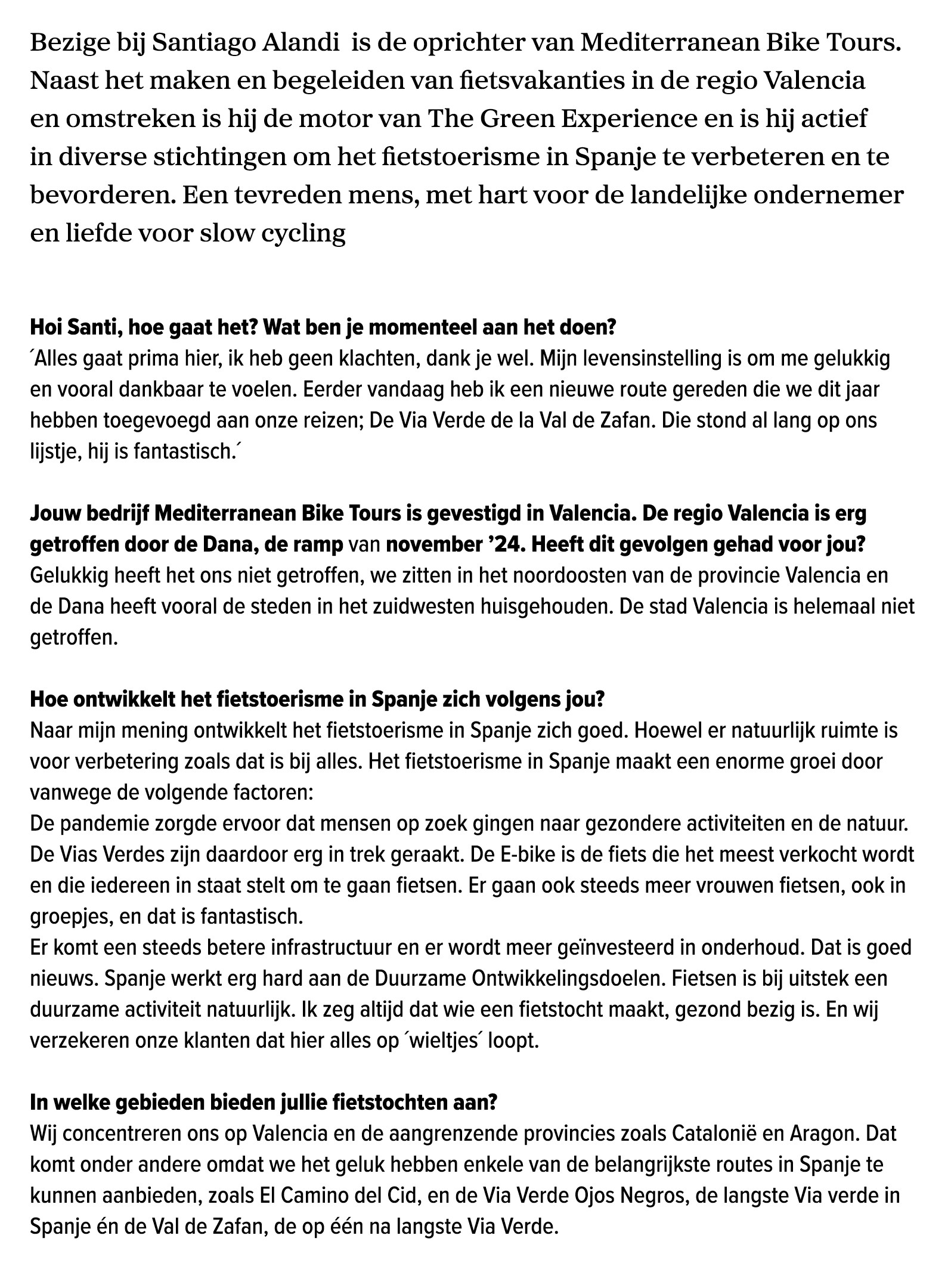 Bezige bij Santiago Alandi is de oprichter van Mediterranean Bike Tours. Naast het maken en begeleiden van fietsvakan...